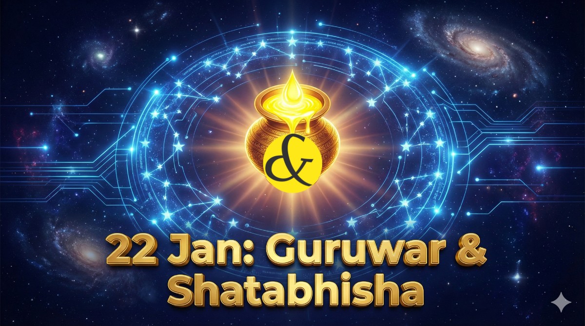 Aaj Ka Rashifal 22 January 2026: Shatabhisha Nakshatra & Thursday Horoscope